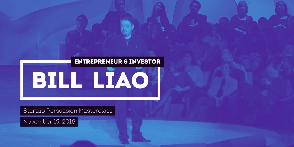 Bill Liao, Startup Persuasion Masterclass, Nov 19